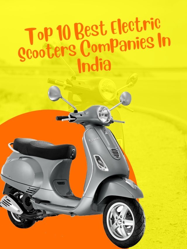 Top 10 Best Electric Scooters Companies In India