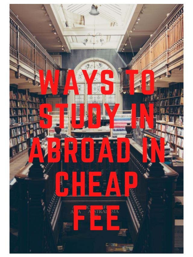 Ways to Study in Abroad in Cheap Fee